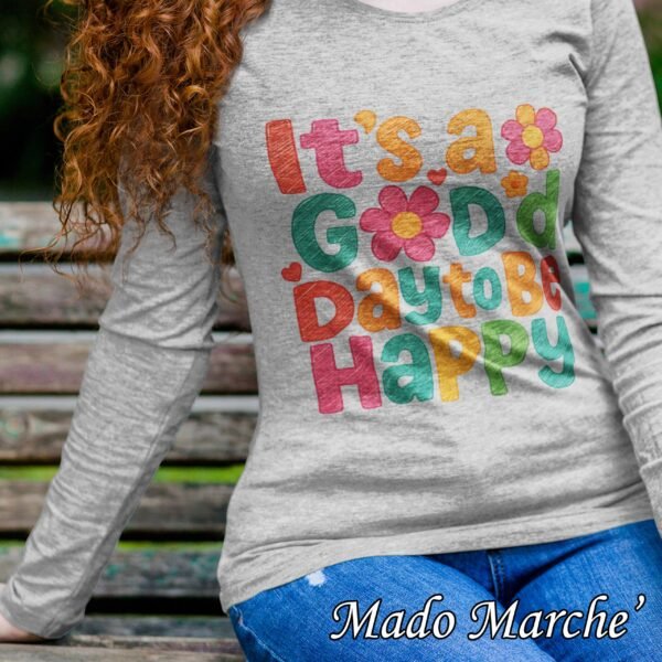 Adult T-shirt Long- It is a good day - Image 6