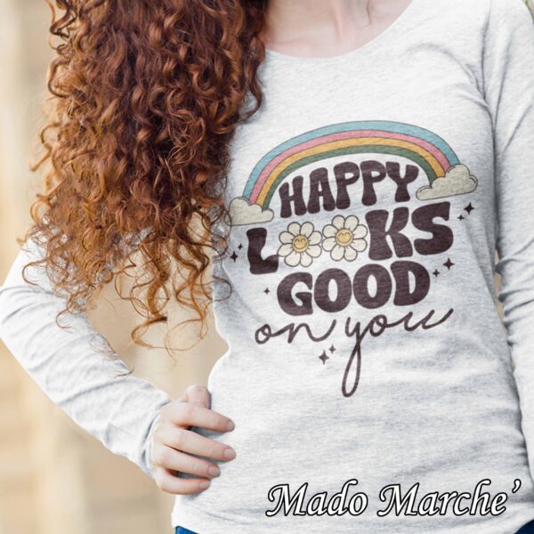 Adult T-shirt Long- Happy Looks good on you - Image 2