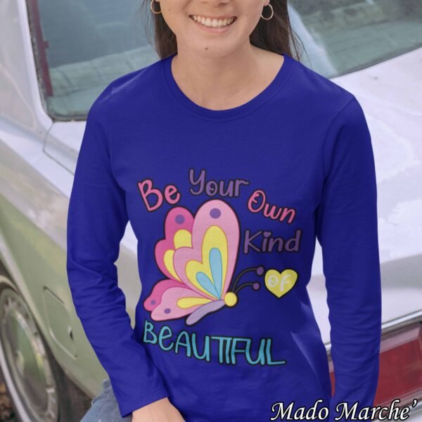 Adult T-shirt Long- Be Your own kind of Beautiful - Image 5