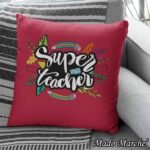 Cushion - Super Teacher flower