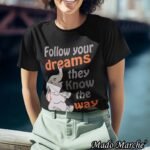 T-shirt - Follow Your Dreams