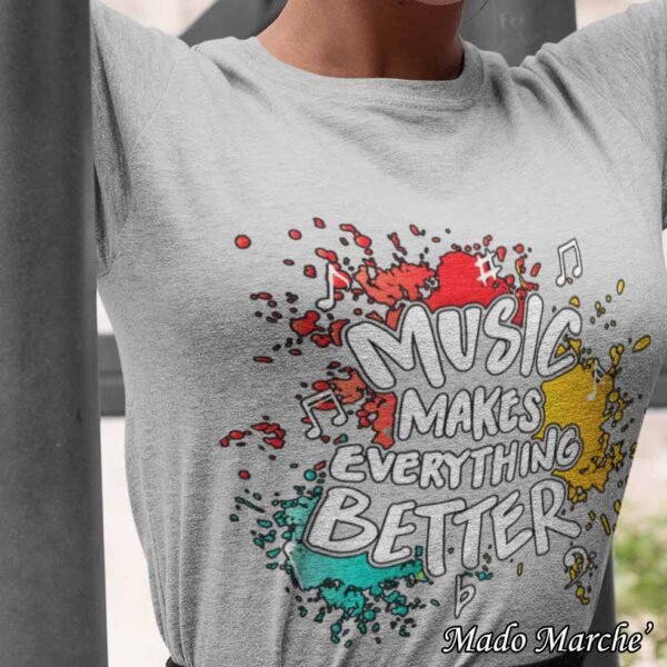 T-shirt - Music Makes Everything Better - Image 7
