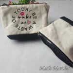 Makeup Bag - Today be a waste of makeup