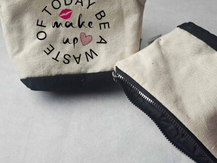 Makeup Bag - Today be a waste of makeup