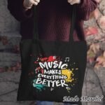 Tote bag - Music Makes Every Thing Better