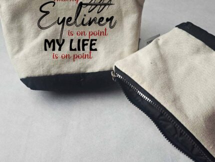 Makeup Bag - When my eyeliner