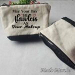 Makeup Bag - May your day be flawless