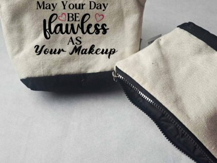 Makeup Bag - May your day be flawless