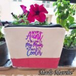 Makeup Bag - Aunt is like my Mom