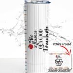 Tumbler Cup - The influence of a good teacher