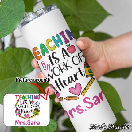 Tumbler Cup - Teaching is a work of Heart